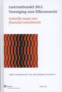 Serie vanwege het Van der Heijden Instituut te Nijmegen Lustrumbundel 2012 Vereniging voor Effectenrecht