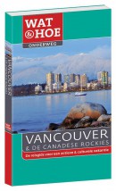 Wat & Hoe Onderweg Vancouver & de Canadese rockies