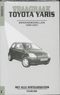 Autovraagbaken Vraagbaak Toyota Yaris Benzinemodellen 1999-2001