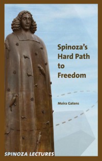 Spinoza lectures Spinoza's hard path to freedom