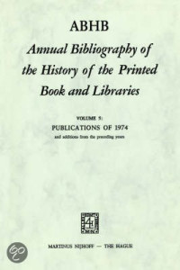 Annual Bibliography of the History of the Printed Book ...: 5