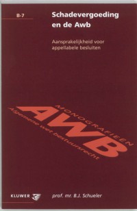 Monografieen Algemene wet bestuursrecht Schadevergoeding en de Awb
