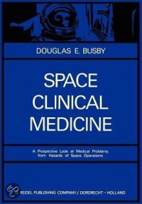 Space Clinical Medicine: A Prospective Look at Medical Problems from Hazards of Space Operations