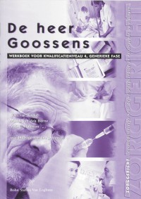 Zorggericht De heer Goossens Kwalificatieniveau 4 Werkboek
