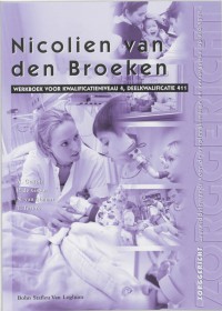 Zorggericht Nicolien van den Broeken Deelkwalificatie 411 Werkboek