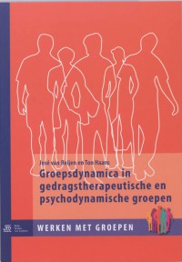 Werken met groepen Groepsdynamica in gedragstherapeutische en psychodynamische groepen
