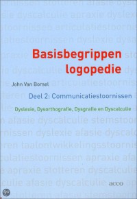 Basisbegrippen logopedie 2 communicatiestoornissen dyslexie, dysorthografie, dysgrafie en dyscalculie