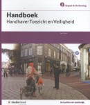 Handboek Handhaver Toezicht en Veiligheid. Voor eventuele vervangende titels kunt u contact opnemen via e-mail: monique.scholten@reedbusiness.nl