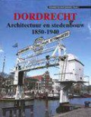 Architectuur en stedebouw 1850-1940 Dordrecht