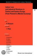 Labour law and industrial relations in Central and Eastern Europe (from planned to a market economy)
