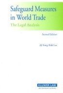 SAFEGUARD MEASURES IN WORLD TRADE : THE LEGAL ANALYSIS