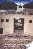 TRANSCULTURATION CITIES SPACES AND ARCHITECTURES IN LATIN