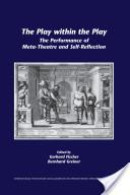 THE PLAY WITHIN THE PLAY : THE PERFORMANCE OF META-THEATRE