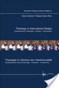 Theology in intercultural Design / Theologie im Zeichen der Interkulturalität