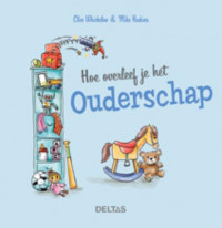 Hoe overleef je het ouderschap