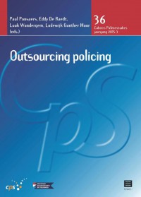 Outsourcing policing. Cahiers Politiestudies
