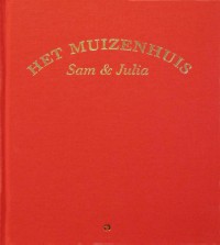Het Muizenhuis Sam & Julia - super chique editie, stofomslag, luxe leeslint en veel meer, Karina Schaapman