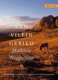 Een vilein gebied, boek + cd, Mathieu Weggeman, met muziek van Robert Weirauch en het Simurg ensemble