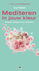 Mediteren in jouw kleur, 1 cd-luisterboek, maand spiritualiteit, balans brengen in je chakra's