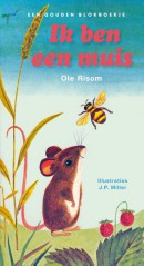 Ik ben een muis,Gouden Blokboekje, Ole Risom