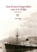 Zee & land lotgevallen van J.A. Valijn