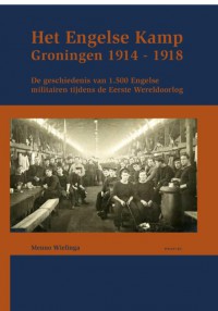 Het Engelse Kamp in Groningen 1914-1918
