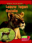 Gevecht in de natuur Leeuw tegen gazelle