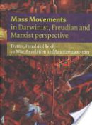 Mass Movements in Darwinist, Freudian and Marxist Perspective