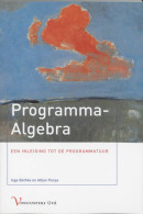 Programma-alegbra(een inleiding tot de programmatuur)