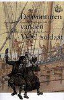 Werken van de Linschoten-Vereeniging De avonturen van een VOC-soldaat