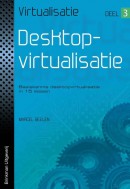 Virtualisatie Virtualisatie, deel 3, Desktopvirtualisatie