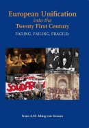 European Unification into the twenty first Century. fading, failing, fragile?