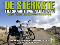 De sterkste fietskaart van Nederland 1 Noord- en Midden-Nederland