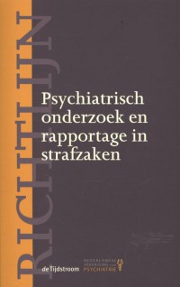 Richtlijn psychiatrisch onderzoek en rapportage in strafzaken