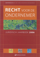 Juridisch jaarboek 2006 Recht voor de ondernemer