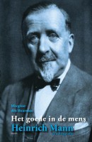 Het goede in de mens Heinrich Mann, een biografie