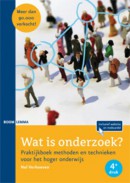 Wat is onderzoek? Methoden en technieken voor het Hoger Onderwijs Praktijkboek