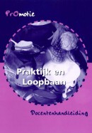 PROMOTIE PL 1/2 DOCENTENHANDLEIDING PRAKTIJK EN LOOPBAAN