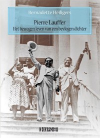 Pierre Lauffer. Het bewogen leven van een bevlogen dichter