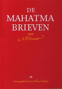 De Mahatma brieven aan A. P. Sinnett van de Mahatma's M. & K. H.