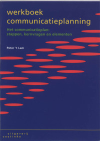 Werboek communicatieplaning, het communicatieplan: stappen, kernvragen