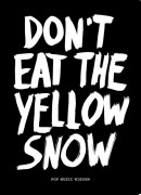 Don't eat yellow snow