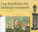 Verloren verleden 754: Bonifatius bij Dokkum vermoord