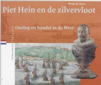 Verloren verleden Piet Hein en de Zilvervloot