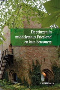 Middeleeuwse studies en bronnen De stinzen in middeleeuws Friesland en hun bewoners