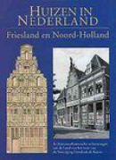 Huizen in Nederland 1 Friesland Noord-Holland
