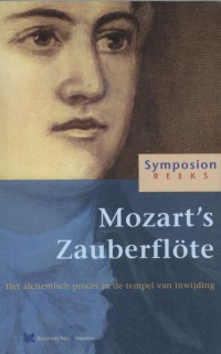 Symposion reeks Mozarts Zauberflote het alchemisch proces in de tempel van inwijding
