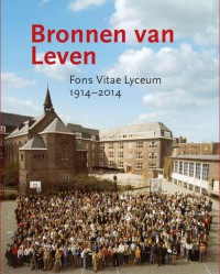 Bronnen van Leven - Fons Vitae Lyceum 1914-2014