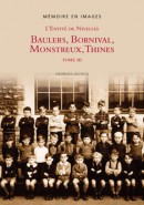 Memoire en Images L'Entite de Nivelles,Baulers,Bornival, Monstreux, Thines