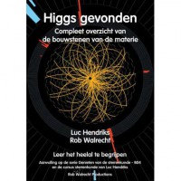 Higgs gevonden. Compleet overzicht van de bouwstenen van de materie